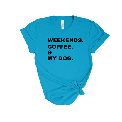 Weekends Coffee & My Dog Unisex Shirt