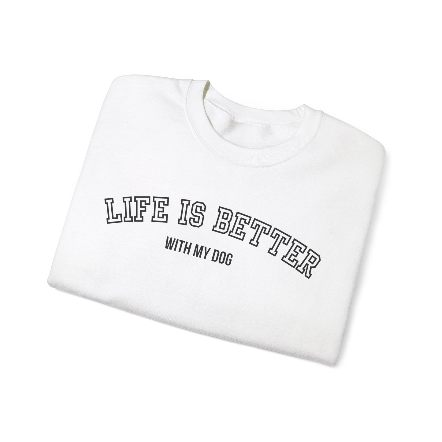 Life is Better with My Dog Unisex Heavy Blend™ Crewneck Sweatshirt