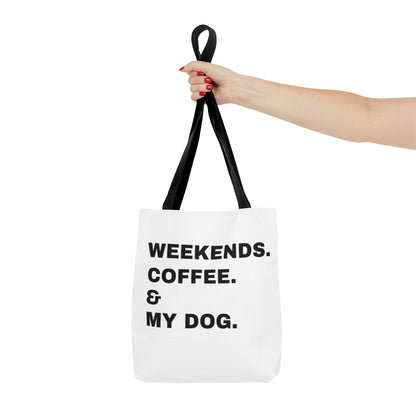 Weekends. Coffee & My Dog Tote Bag