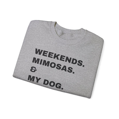 Weekends Mimosas & My Dog Unisex Sweatshirt