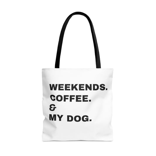 Weekends. Coffee & My Dog Tote Bag