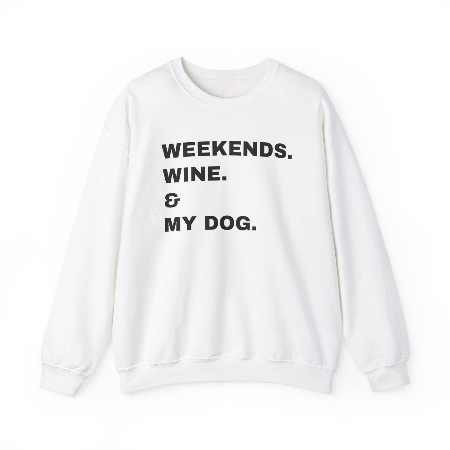 Weekends Wine & My Dog Unisex Sweatshirt