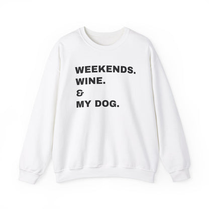 Weekends Wine & My Dog Unisex Sweatshirt