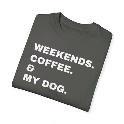 Weekends. Coffee & My Dog Unisex Shirt