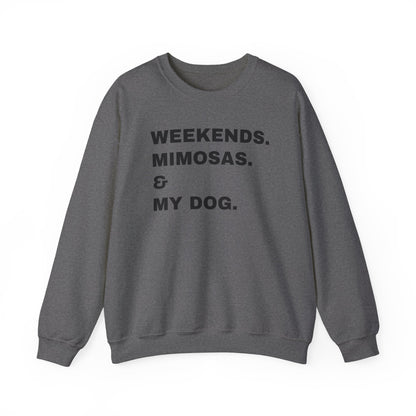 Weekends Mimosas & My Dog Unisex Sweatshirt