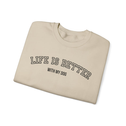 Life is Better with My Dog Unisex Heavy Blend™ Crewneck Sweatshirt