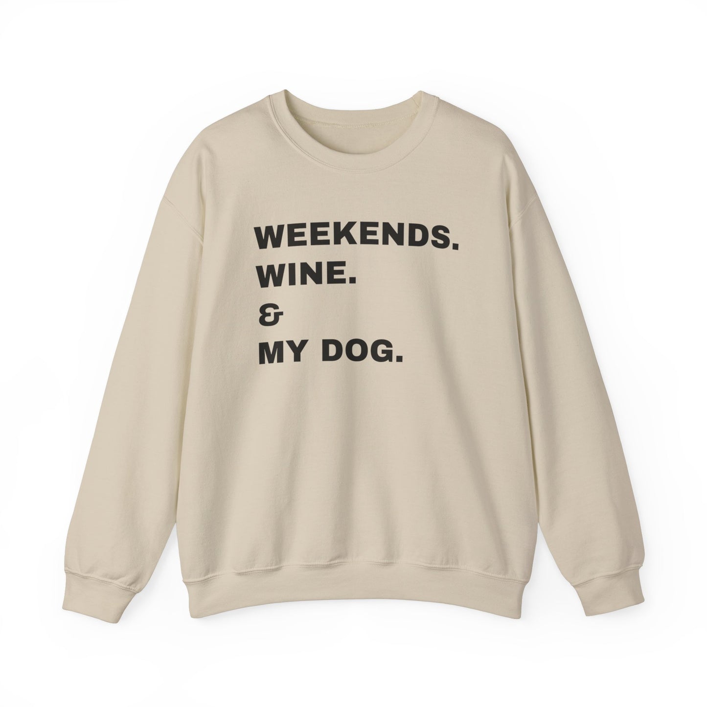 Weekends Wine & My Dog Unisex Sweatshirt