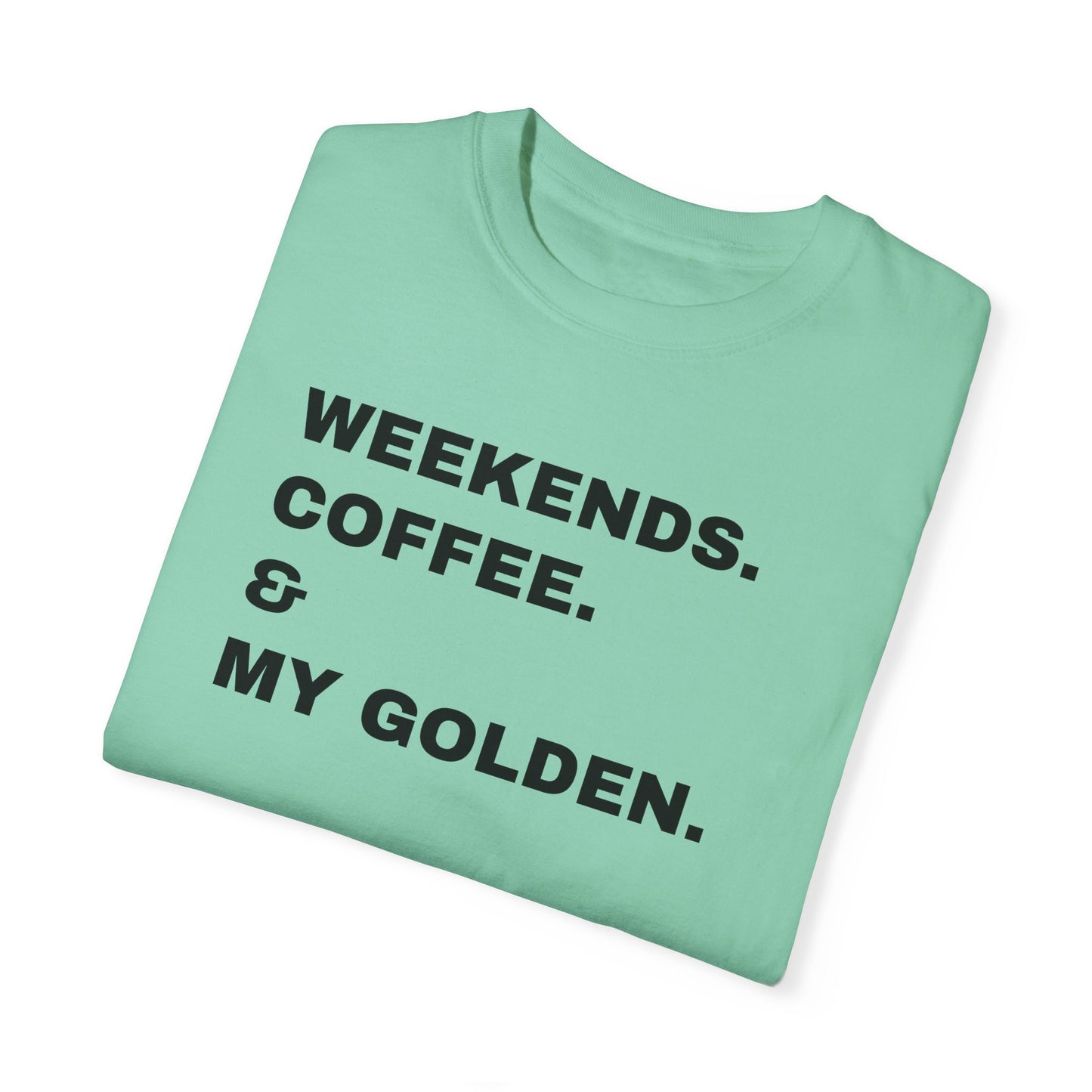 Personalized Dog Breed Weekends. Coffee. & My Dog Unisex Garment-Dyed T-shirt