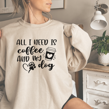 All I Need is Coffee and My Dog Unisex Sweatshirt