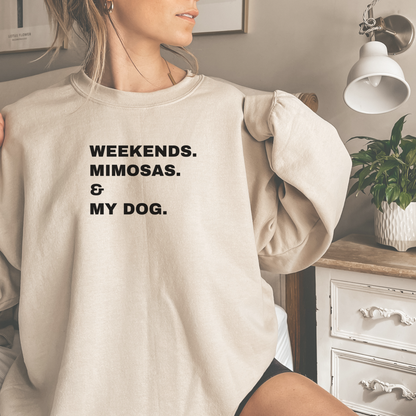 Weekends Mimosas & My Dog Unisex Sweatshirt