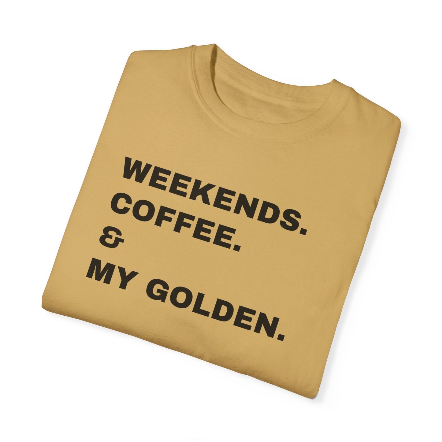 Personalized Dog Breed Weekends. Coffee. & My Dog Unisex Garment-Dyed T-shirt