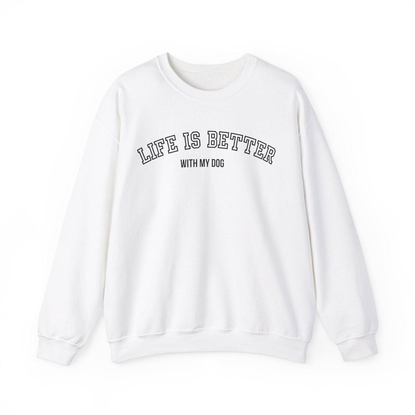 Life is Better with My Dog Unisex Heavy Blend™ Crewneck Sweatshirt