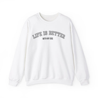 Life is Better with My Dog Unisex Heavy Blend™ Crewneck Sweatshirt