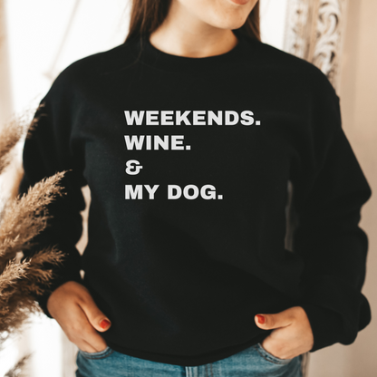 Weekends Wine & My Dog Unisex Sweatshirt