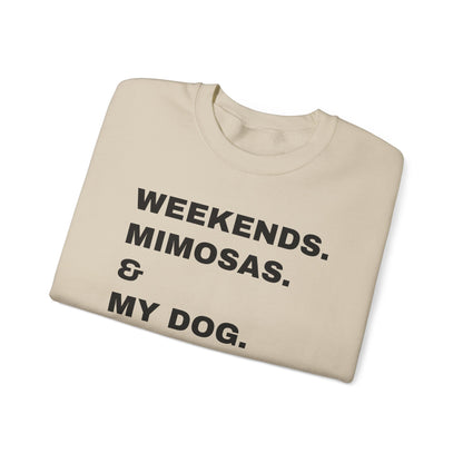 Weekends Mimosas & My Dog Unisex Sweatshirt