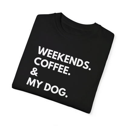 Weekends. Coffee & My Dog Unisex Shirt