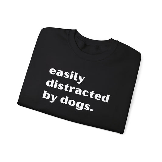 Easily Distracted by Dogs Unisex Heavy Blend™ Crewneck Sweatshirt