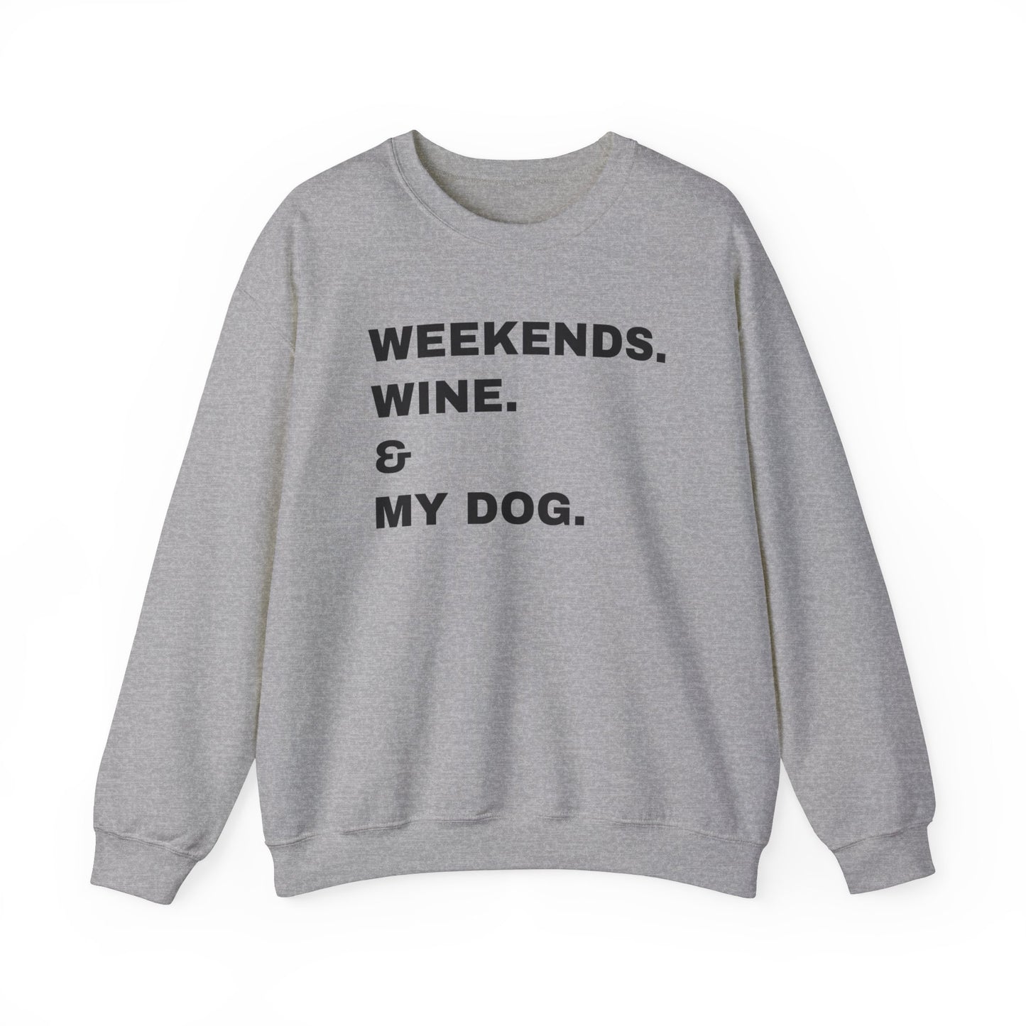 Weekends Wine & My Dog Unisex Sweatshirt