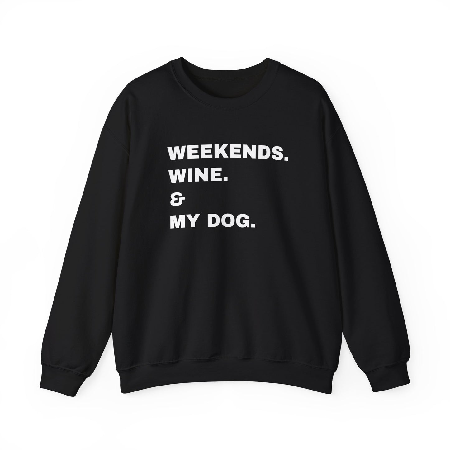 Weekends Wine & My Dog Unisex Sweatshirt