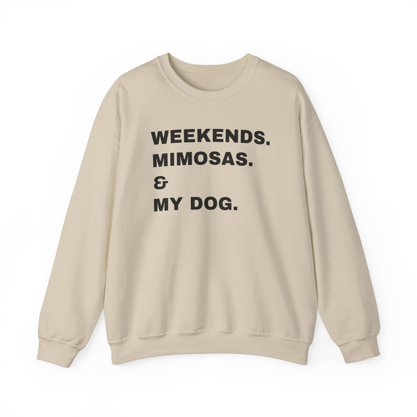 Weekends Mimosas & My Dog Unisex Sweatshirt