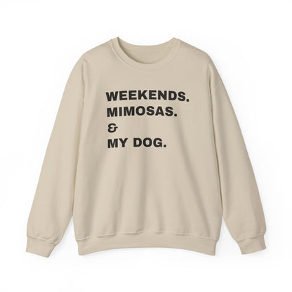 Weekends Mimosas & My Dog Unisex Sweatshirt