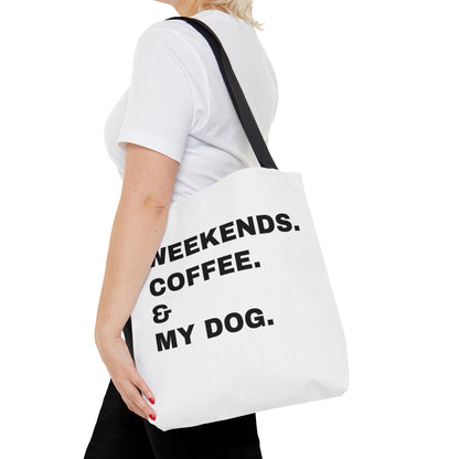 Weekends. Coffee & My Dog Tote Bag