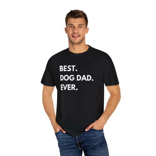 Best Dog Dad Ever Unisex Garment-Dyed T-shirt
