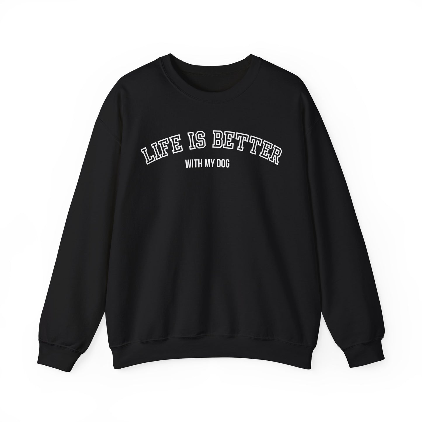 Life is Better with My Dog Unisex Heavy Blend™ Crewneck Sweatshirt